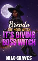 It's Giving Boss Witch: An Urban Fantasy Novel (Brenda The Hood Witch Book 3) 1972507109 Book Cover