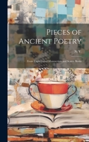 Pieces of Ancient Poetry: From Unpublished Manuscripts and Scarce Books 1022095420 Book Cover