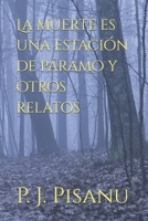 La muerte es una estación de páramo y otros relatos B08WZCCY1Z Book Cover