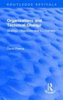 Organizations and Technical Change: Strategy, Objectives and Involvement 0367502976 Book Cover