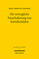 Die Vertragliche Pauschalierung Von Kartellschaden: Zugleich Eine Untersuchung Zur Gesamtschuldnerischen Haftung Der Kartellbeteiligten 3161616480 Book Cover