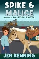 Spike and Malice (Magickal Mule Mystery) 1964559634 Book Cover