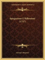 Spiegazione E Riflessioni (1757) 1165909464 Book Cover