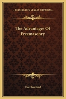 The Advantages Of Freemasonry 1425359876 Book Cover