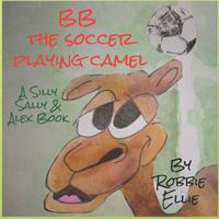 BB the Soccer Playing Camel 1094893528 Book Cover
