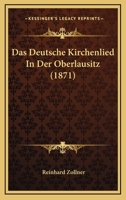 Das Deutsche Kirchenlied In Der Oberlausitz (1871) 116035880X Book Cover
