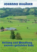 Heilung und Wandlung unserer geliebten Erde 3748149107 Book Cover