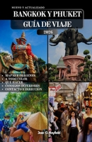 BANGKOK Y PHUKET GUÍA DE VIAJE: Una guía para viajeros sobre cultura, vida nocturna, naturaleza y relajación en los dos destinos más emblemáticos de Tailandia. B0FR9LCK1B Book Cover