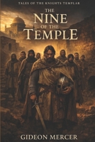 THE NINE OF THE TEMPLE: Tales of the Knights Templar B0GS8C6F8T Book Cover