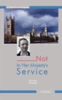 Not In Her Majesty's Service 1438916604 Book Cover