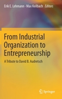 From Industrial Organization to Entrepreneurship: A Tribute to David B. Audretsch 3030252361 Book Cover