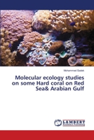 Molecular ecology studies on some Hard coral on Red Sea& Arabian Gulf 6139855012 Book Cover
