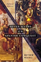 Seven Myths of the Spanish Conquest 0195176111 Book Cover