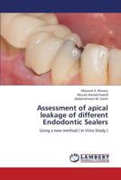 Assessment of Apical Leakage of Different Endodontic Sealers 3659351202 Book Cover