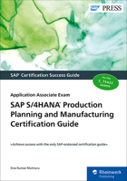 SAP S/4hana Production Planning and Manufacturing Certification Guide: Application Associate Exam null Book Cover