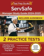 ServSafe Manager Study Guide 2024-2025: 2 Practice Tests and ServSafe Food Certification Prep Book [Includes Detailed Answer Explanations] 1637758553 Book Cover