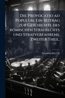 Die Provocatio ad Populum; Ein Beitrag zur Geschichte des römischen Strafrechts und Strafverfahrens. Zweiter Theil. (German Edition) 1024164527 Book Cover