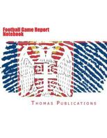 Football Game Report Notebook: Serbian National Team 1986690776 Book Cover