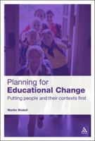 Planning for Educational Change: Putting people and their contexts first 0826487262 Book Cover