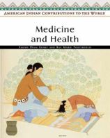 Medicine and Health (American Indian Contributions to the World) 0816053960 Book Cover