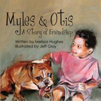 Myles & Otis: A Story of Friendship 1432751824 Book Cover