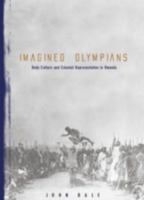 Imagined Olympians: Body Culture and Colonial Representation in Rwanda 081663386X Book Cover