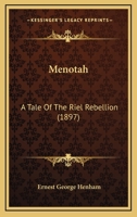 Menotah: A Tale Of The Riel Rebellion 1013973127 Book Cover