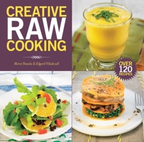 Creative Raw Cooking 1629144711 Book Cover