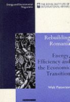 Rebuilding Romania: Energy, Efficiency and the Economic Transition (Energy and Environmental Programme) 1853832073 Book Cover