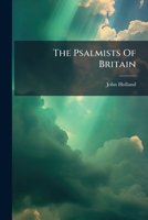 The Psalmists Of Britain...... 1279312343 Book Cover