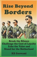 Rise Beyond Borders: Break the Silence Challenge the Cost of Loyalty Discover the Truth Behind the Turmoil and Stand for the Motherland B0FD8HKYQY Book Cover