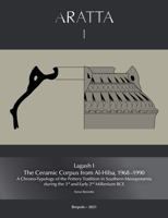 Lagash I: The Ceramic Corpus from Al-Hiba, 1968-1990: A Chrono-Typology of the Pottery Tradition in Southern Mesopotamia during the 3rd and Early 2nd Millenium BCE (Aratta) 2503590209 Book Cover