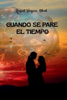 CUANDO SE PARE EL TIEMPO (Spanish Edition) 8409835452 Book Cover