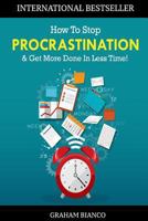 How to Stop Procrastination & Get More Done in Less Time! 1534858369 Book Cover