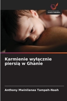 Karmienie wylacznie piersia w Ghanie (Polish Edition) 6630077040 Book Cover