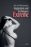 Extreme (Fine Art Photography: Inspiration and Techniques) B0GZPZ8T6H Book Cover