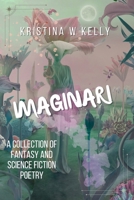 Imaginari : A Collection of Fantasy and Science Fiction Poetry 1732438927 Book Cover