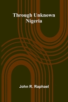 Through Unknown Nigeria 9369051074 Book Cover