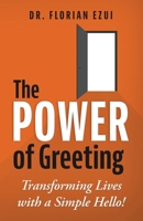 The Power of Greeting: Transforming Lives with a Simple Hello! B0DZYVSKFH Book Cover