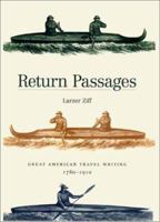 Return Passages: Great American Travel Writing, 1780-1910 0300082363 Book Cover