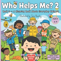 Who Helps Me? 2: A Rhyming Picture Book About Everyday Helpers (Beekeepers, Tailors, Painters & More) for Kids Ages 3-7 B0FW57V3FG Book Cover