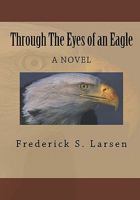 Through the Eyes of an Eagle 1442163089 Book Cover