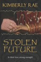 Stolen Future: Is Your Love Strong Enough? 1477643117 Book Cover