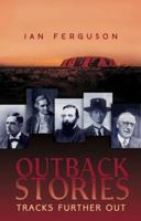 Outback Stories: Tracks Further Out 1921596546 Book Cover