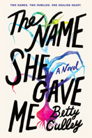 The Name She Gave Me 0063157845 Book Cover