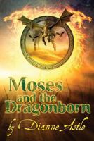 Moses and the Dragonborn 099216267X Book Cover