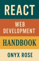 React Web Development Handbook B0F8PLHXND Book Cover