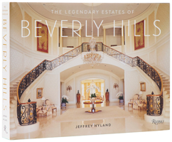 The Legendary Estates of Beverly Hills 0847875768 Book Cover