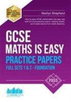 GCSE Maths is Easy Practice Papers Full Sets 1 & 2 - Foundation: How to pass GCSE Mathematics the easy way with full mock practice exams, marking sheets, and insider advice from maths teachers. 1910602582 Book Cover