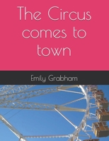 The Circus comes to town B08VCKZ6KX Book Cover